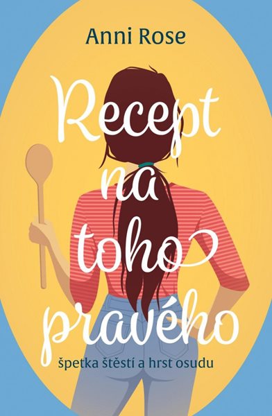 Recept na toho pravého - Rose Anni