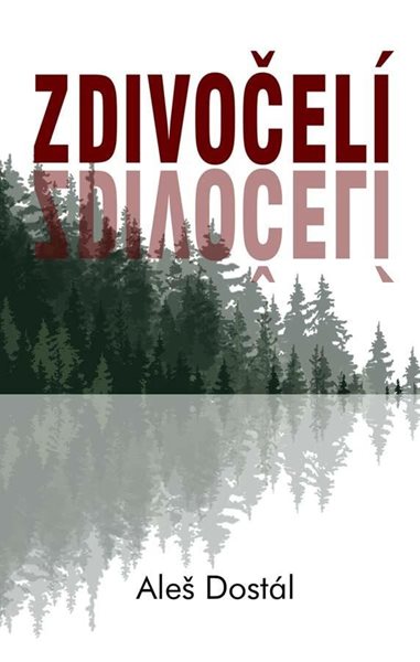 Zdivočelí - Dostál Aleš