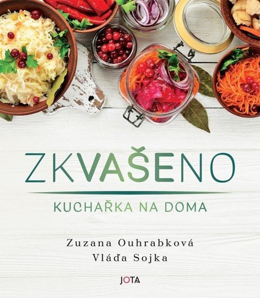 Zkvašeno - Kvašení není raketová chirurgie! - Ouhrabková Zuzka
