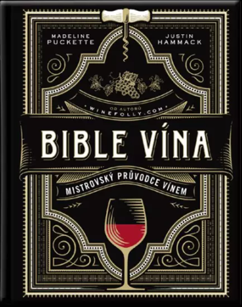Bible vína - Mistrovský průvodce vínem - Puckette Madeline | Hammack Justin - 28x22 cm