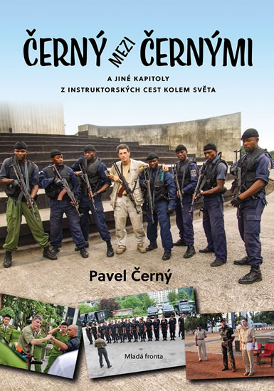 Černý mezi černými a jiné kapitoly z instruktorských cest kolem světa - Černý Pavel