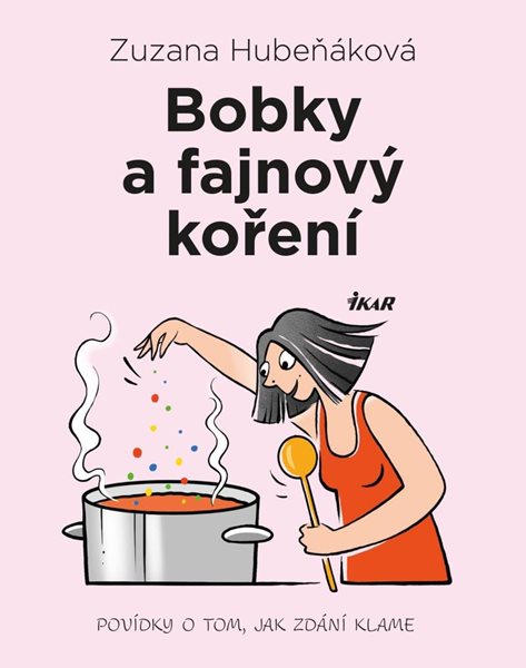 Bobky a fajnový koření - Hubeňáková Zuzana