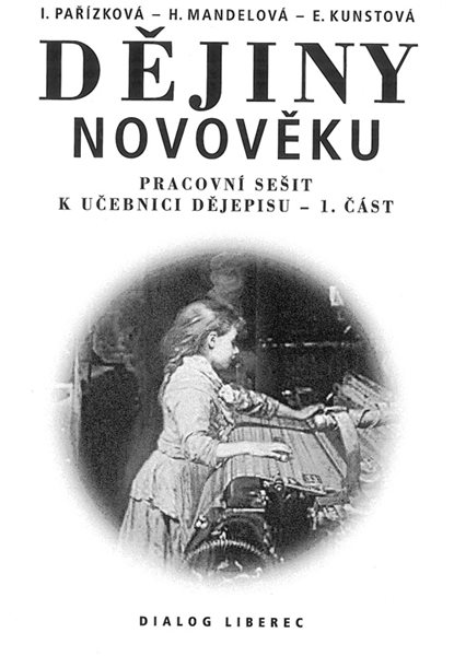 Dějiny novověku 8.r. - pracovní sešit 1.část - Pařízková