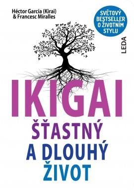 IKIGAI - Šťastný a dlouhý život - Miralles Francesc