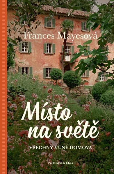 Místo na světě / Všechny vůně domova - Mayesová Frances