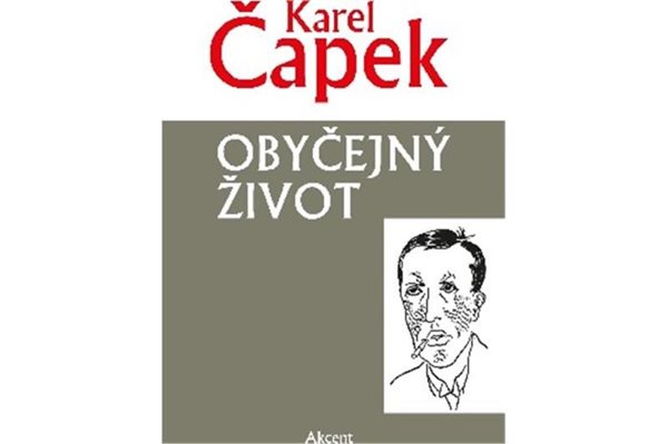 Obyčejný život - Čapek Karel