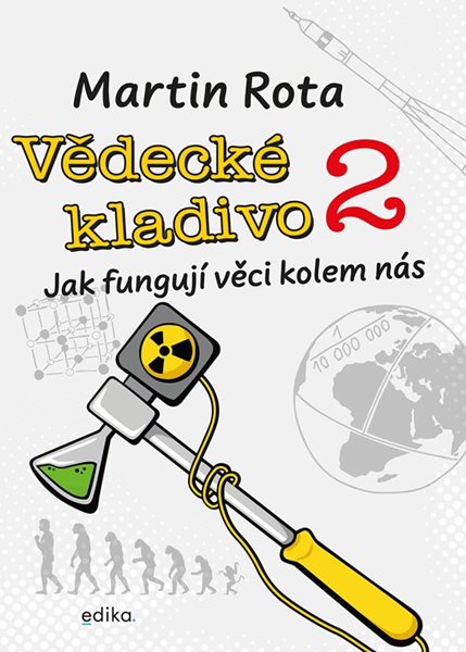 Vědecké kladivo 2 - Jak fungují věci kolem nás - Martin Rota - 17x24 cm