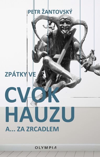Zpátky ve cvokhauzu a za…zdcadlem - Žantovský Petr