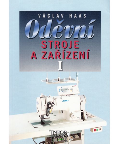 Oděvní stroje a zařízení I pro 1. ročník SOU a SOŠ - Václav Haas - A5