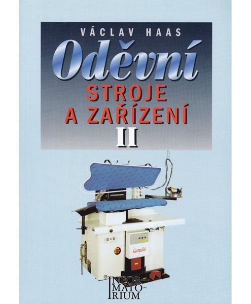 Oděvní stroje a zařízení II pro 2. a 3. ročník SOU a SOŠ - Václav Haas - A5