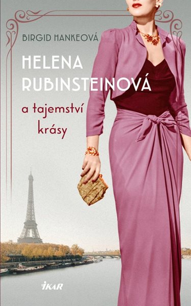 Helena Rubinsteinová a tajemství krásy - Hankeová Birgid