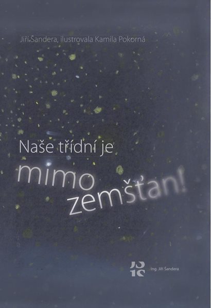 Naše třídní je mimozemšťan! (1) - Šandera Jiří