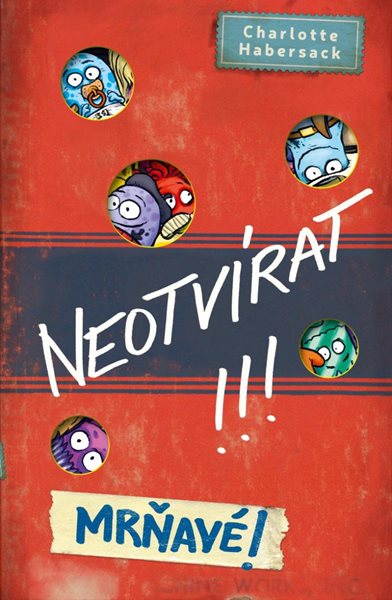 Neotvírat!!! Mrňavé! - Habersack Charlotte