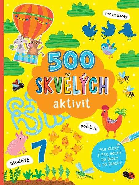 500 skvělých aktivit / Pro kluky i pro holky do školy i do školky - A4