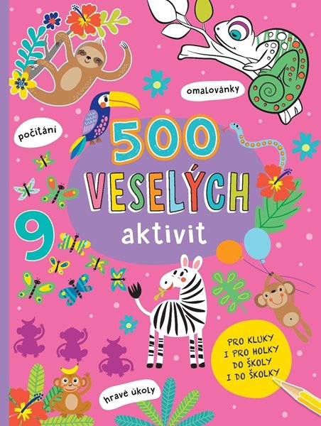 500 veselých aktivit / Pro kluky i pro holky do školy i do školky - A4