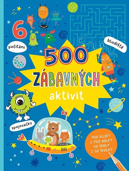 500 zábavných aktivit / Pro kluky i pro holky do školy i do školky - A4