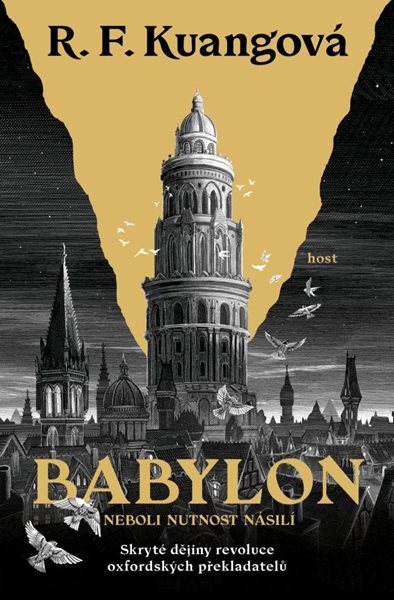 Babylon neboli Nutnost násilí. Skryté dějiny revoluce oxfordských překladatelů - Kuang Rebecca F.