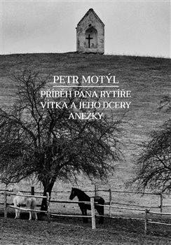 Příběh pana Rytíře Vítka a jeho dcery Anežky - Motýl Petr
