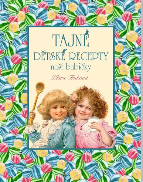 Tajné dětské recepty - Trnková Klára
