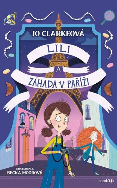 Lili a záhada v Paříži - Clarkeová Jo