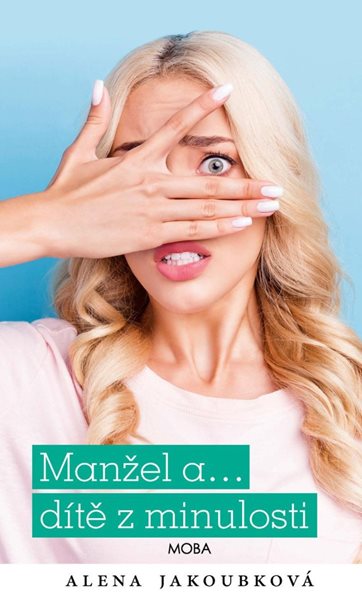 Manžel a… dítě z minulosti - Jakoubková Alena