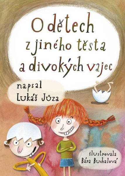 O dětech z jiného těsta a divokých vajec - Jůza Lukáš