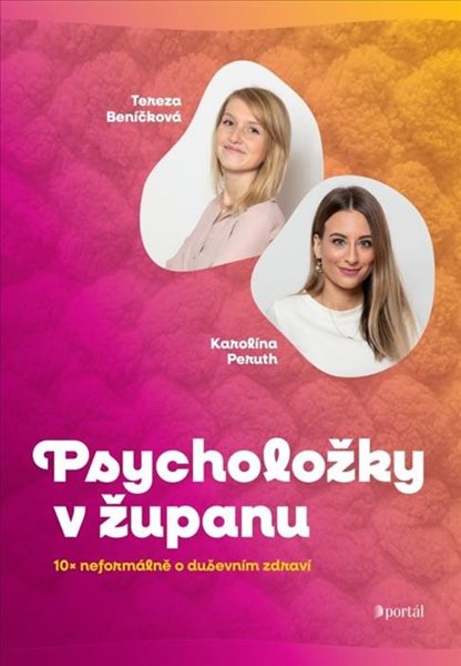 Psycholožky v županu - 10× neformálně o duševním zdraví - Peruth Karolína