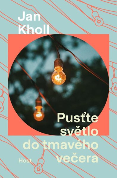 Pusťte světlo do tmavého večera - Kholl Jan