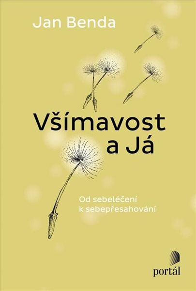 Všímavost a Já - Od sebeléčení k sebepřesahování - Benda Jan