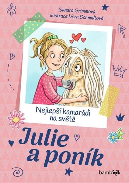Julie a poník – Nejlepší kamarádi na světě - Grimmová Sandra