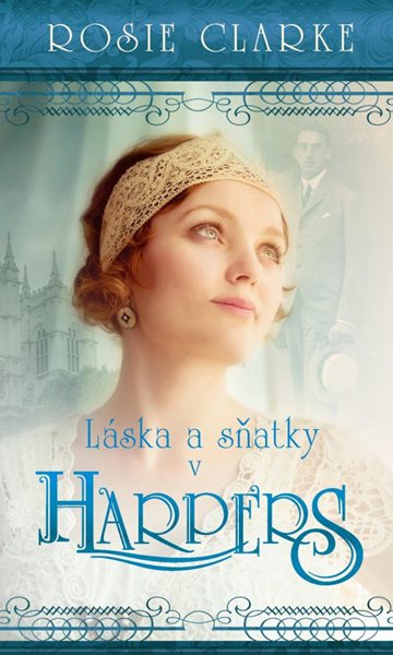 Lásky a sňatky v Harpers - Clarke Rosie