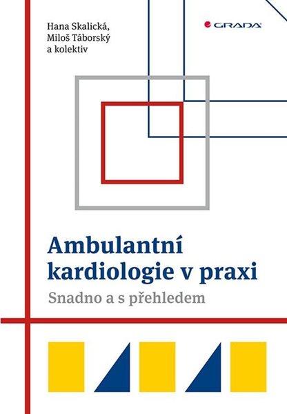 Ambulantní kardiologie v praxi - Snadno a s přehledem - Táborský Miloš