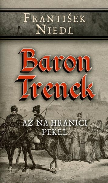 Baron Trenck - Až na hranici pekel - Niedl František