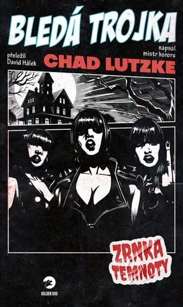 Bledá trojka - Lutzke Chad