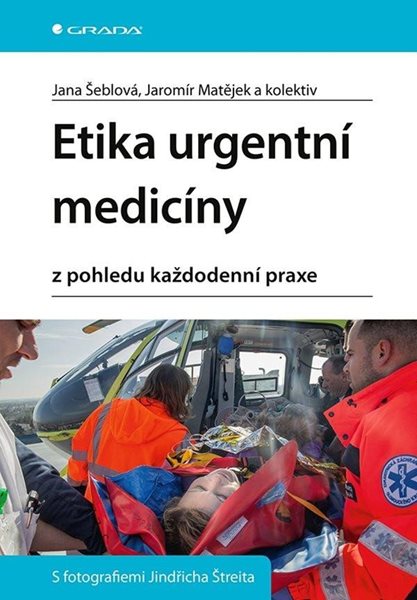 Etika urgentní medicíny z pohledu každodenní praxe - kolektiv autorů