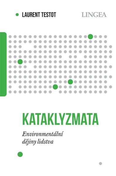 Kataklyzmata - Environmentální dějiny lidstva - Testot Laurent