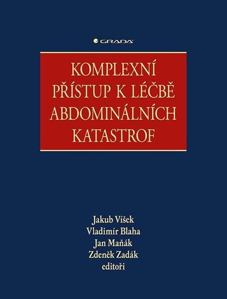 Komplexní přístup k léčbě abdominálních katastrof - Zadák Zdeněk