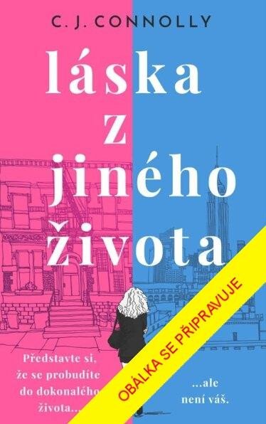 Láska z jiného života - Connolly C. J.