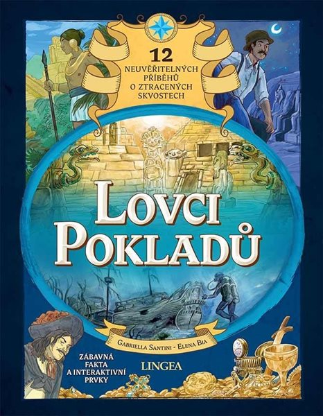 Lovci pokladů - 12 neuvěřitelných příběhů o ztracených skvostech - Santini Gabriella