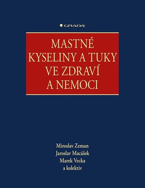 Mastné kyseliny a tuky ve zdraví a nemoci - Zeman Miroslav