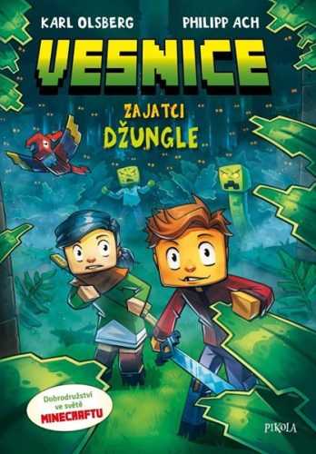 Minecraft: Vesnice. Zajatci džungle - Olsberg Karl