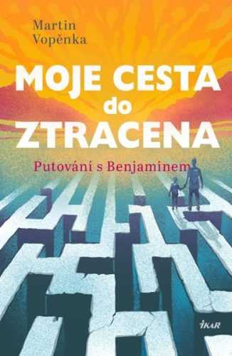 Moje cesta do ztracena - Vopěnka Martin