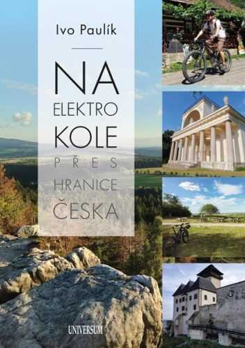 Na elektrokole přes hranice Česka - Paulík Ivo