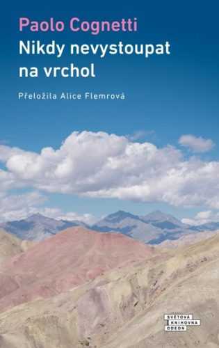 Nikdy nevystoupat na vrchol - Cognetti Paolo