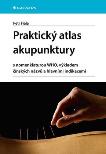 Praktický atlas akupunktury s nomenklaturou WHO
