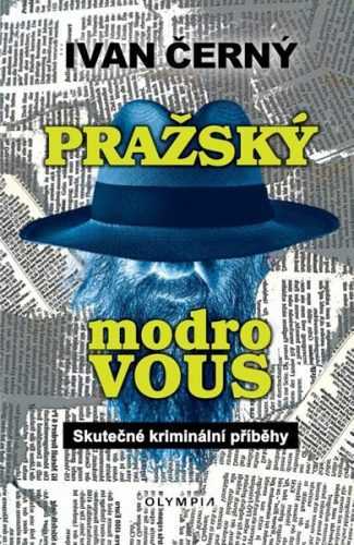 Pražský modrovous - Skutečné kriminální příběhy - Černý Ivan