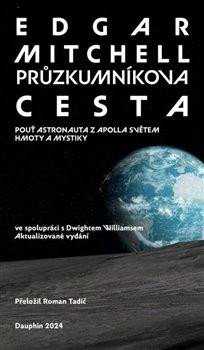 Průzkumníkova cesta - Pouť astronauta z Apolla světem hmoty a mystiky - Mitchell Edgar