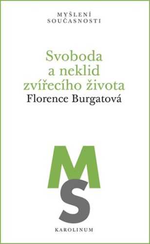 Svoboda a neklid zvířecího života - Burgatová Florence