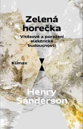 Zelená horečka - Vítězové a poražení elektrické budoucnosti - Sanderson Henry