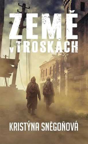 Země v troskách - Sněgoňová Kristýna